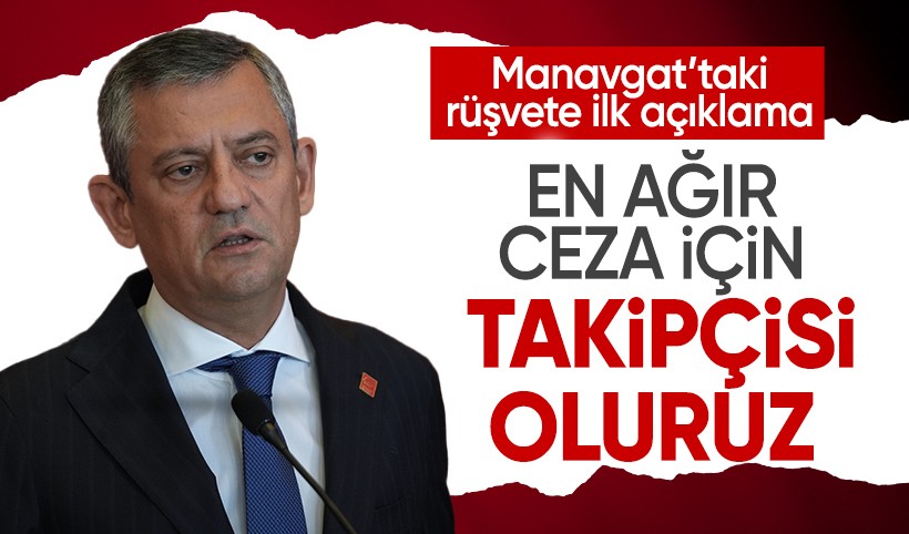 Özgür Özel'den Manavgat Belediyesi'ne yolsuzluk operasyonuyla ilgili ilk sözler