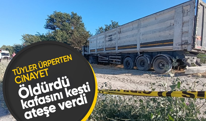 Konya'da kesik baş cinayeti! Öldürdü TIR'ın içine koyup ateşe verdi