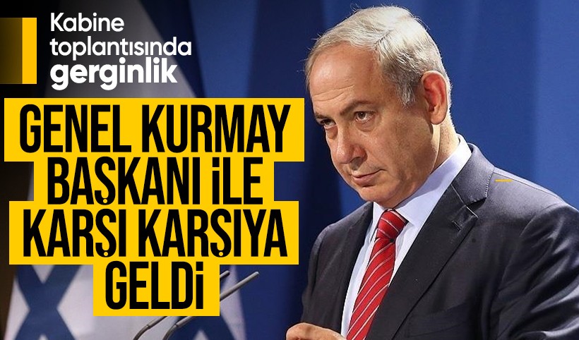 Netanyahu ile Genelkurmay Başkanı Gazze planında karşı karşıya: Kabine toplantısında gerginlik