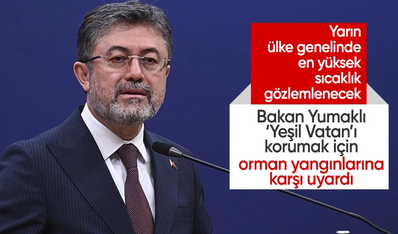 Bakan Yumaklı'dan orman yangınlarına karşı uyarı