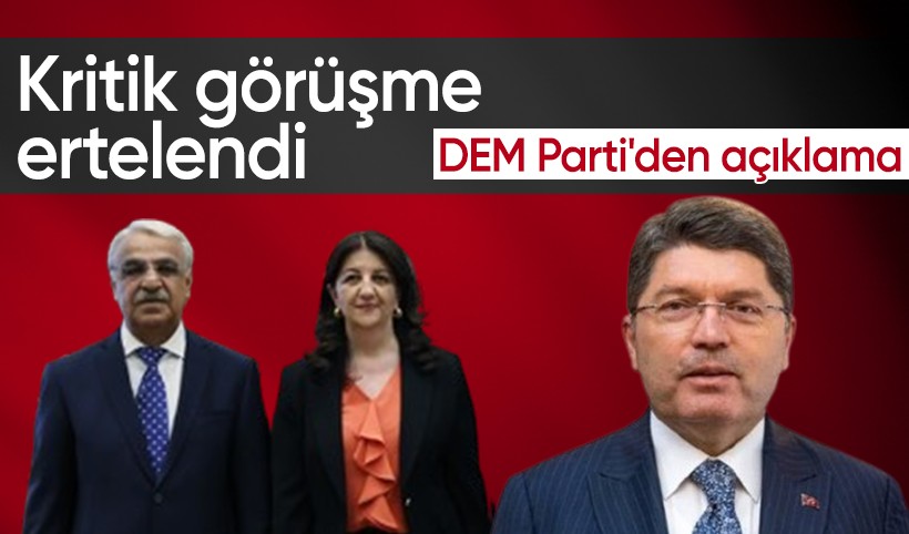 DEM Parti heyeti Bakan Tunç görüşmesi ertelendi
