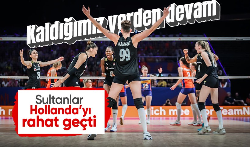 Filenin Sultanları VNL'de Hollanda'yı 3-0'la geçti