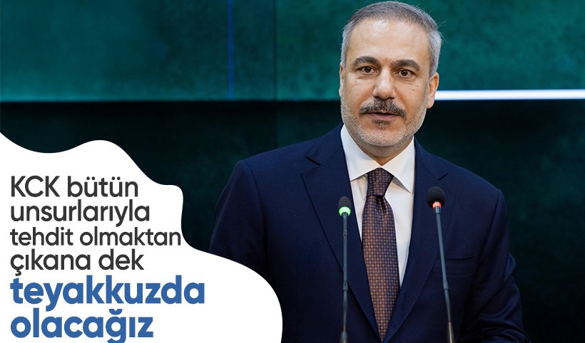 Dışişleri Bakanı Fidan: KCK bütün bileşenleriyle tehdit olmaktan çıkana dek teyakkuzda olacağız