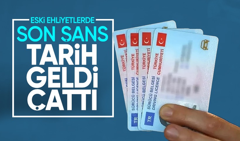 Eski ehliyetler için son fırsat: 1 Ağustos’ta geçersiz sayılacak