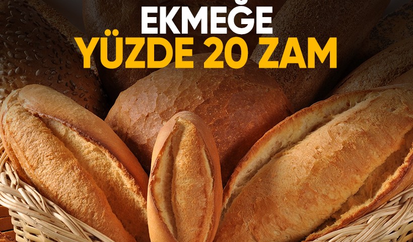 İstanbul’da ekmeğe yüzde 20 zam! 200 gram ekmek 15 TL oldu