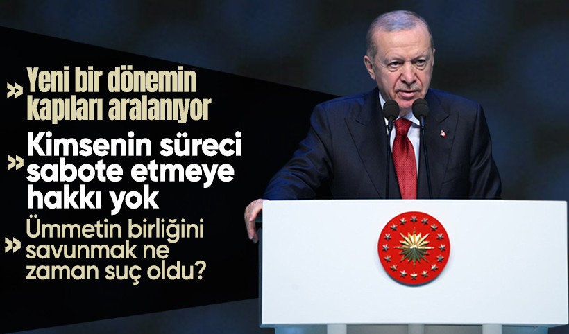 Cumhurbaşkanı Erdoğan: Yeni dönemin kapıları aralanıyor