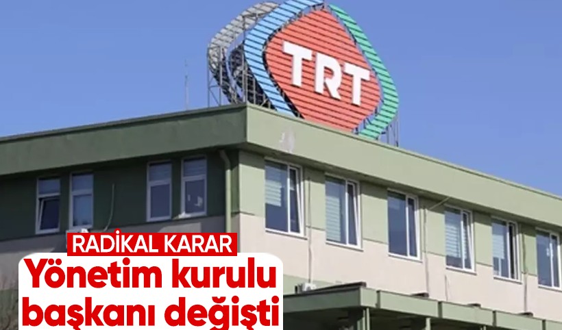 TRT Yönetim Kurulu Başkanı değişti