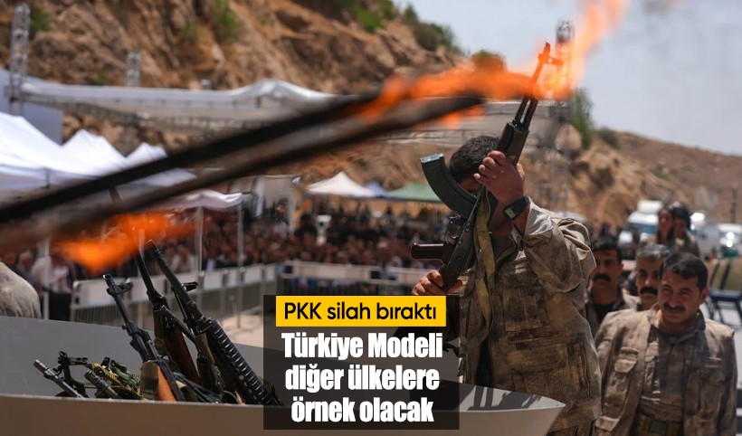 Türkiye'de terör örgütünün silah bırakma süreci diğer ülkelere örnek olacak