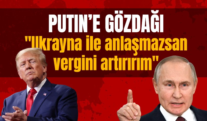 Trump'tan Rusya'ya gözdağı: 50 gün içinde Ukrayna ile anlaşma sağlanmazsa vergileri artıracağız
