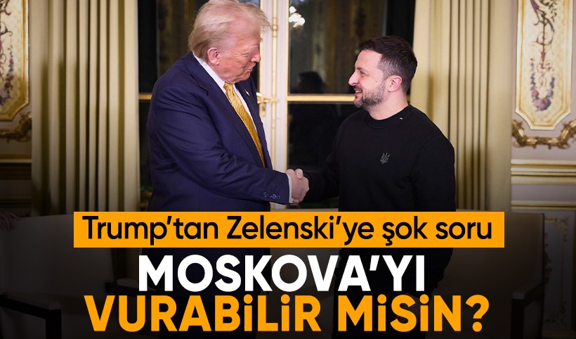 Trump’tan Zelenski’ye şok soru: Moskova’yı vurabilir misin?
