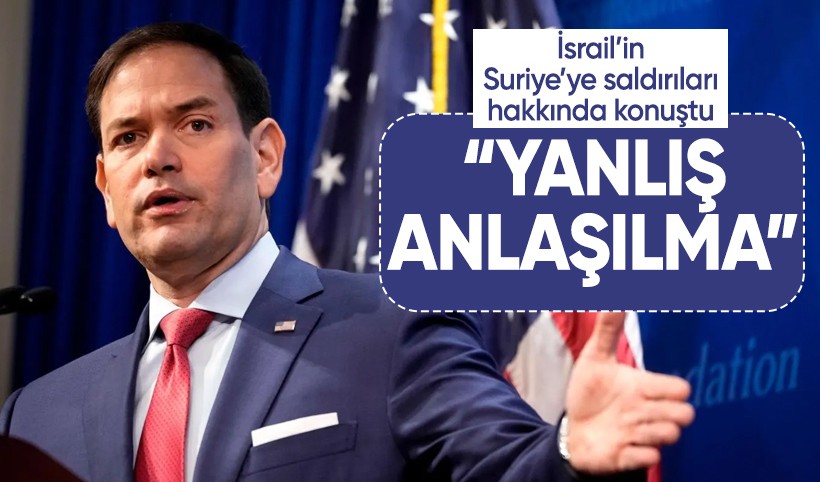 ABD Dışişleri Bakanı Rubio, İsrail’in Suriye’ye yönelik saldırılarını "yanlış anlaşılma" olarak nitelendirdi