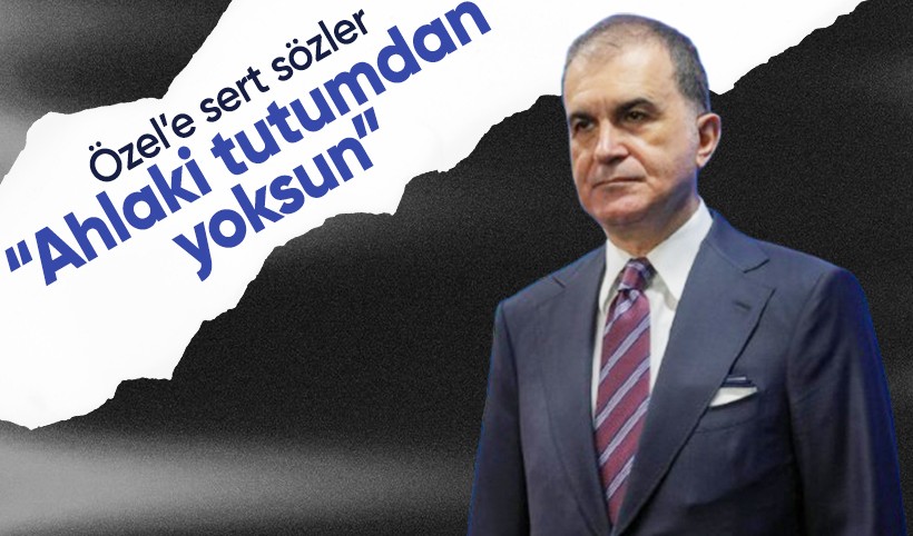 Ömer Çelik'ten Özgür Özel'e sert tepki! "Ahlaki tutumdan yoksun"