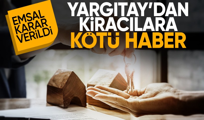 Yargıtay’dan kiracılar için kötü haber: Emsal karar verildi