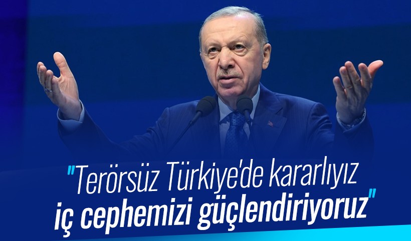 Cumhurbaşkanı Erdoğan: İç cephemizi güçlendiriyoruz