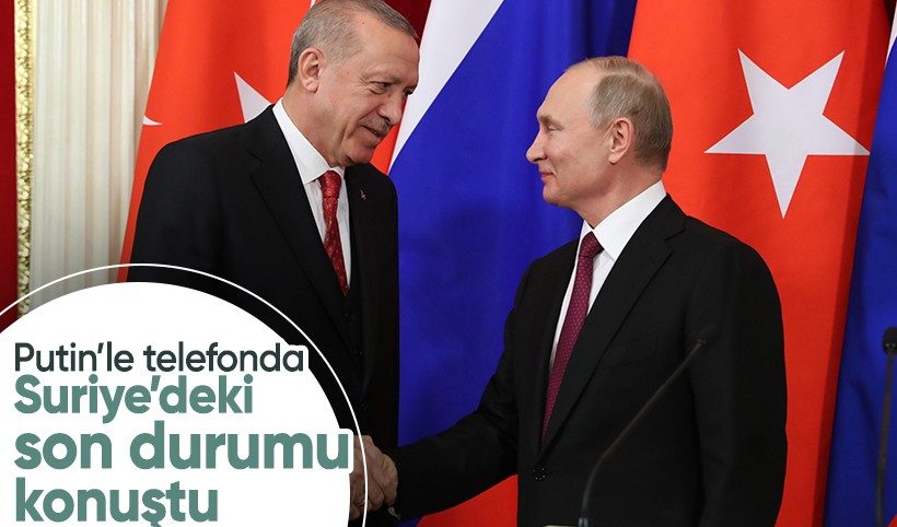 Cumhurbaşkanı Erdoğan, Rusya Devlet Başkanı Putin ile telefonda Suriye'yi görüştü