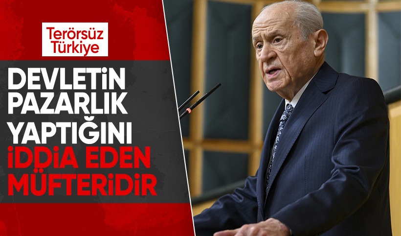 MHP Lideri Bahçeli'den Terörsüz Türkiye yorumu: Devletin pazarlık yaptığını iddia eden müfteridir