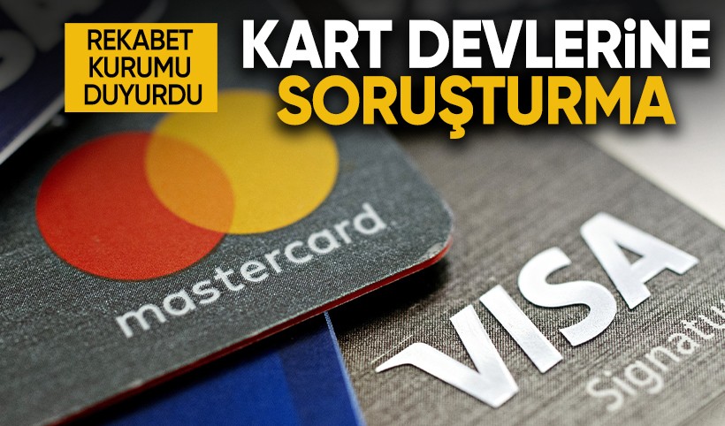 Rekabet Kurumu duyurdu: Mastercard ve Visa hakkında soruşturma açıldı!