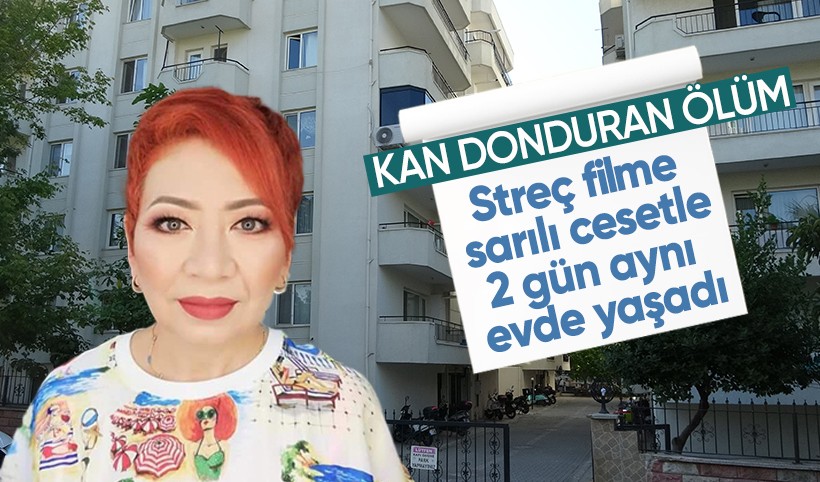 Çanakkale'de kan donduran ölüm! Streç filme sardığı cesetle 2 gün aynı evde yaşadı