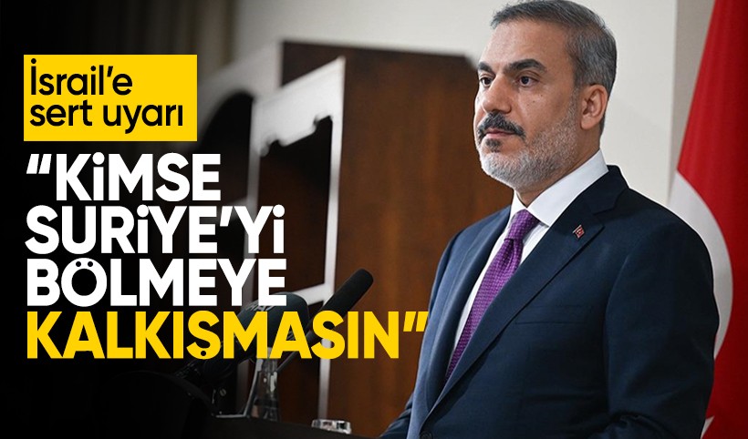 Dışişleri Bakanı Fidan: İsrail Dürzileri bahane etti