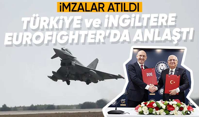 MSB duyurdu! Türkiye ile İngiltere arasında Eurofighter alımı için imzalar atıldı