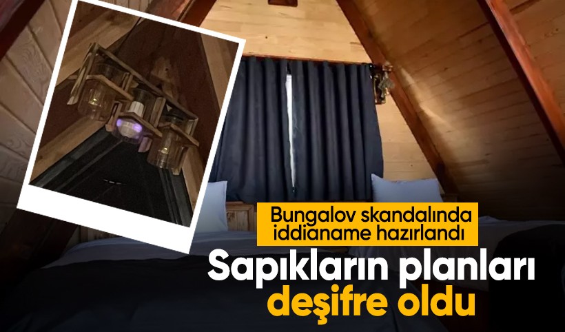 Sapanca Bungalov skandalında şok detaylar: İddianame hazırlandı