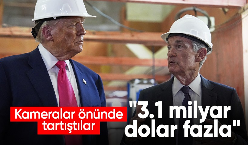 Trump ile Powell arasında Fed tartışması: 3.1 milyar dolar fazla!
