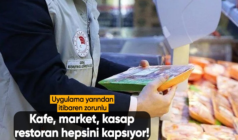 Kafe, market, kasap, restoran hepsini kapsıyor! Uygulama yarından itibaren zorunlu