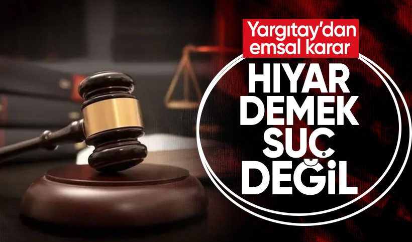 Yargıtay'dan emsal karar! Hıyar kelimesi suç değil