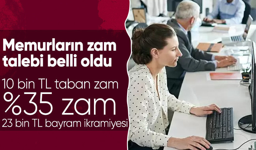 Memurların zam talepleri belli oldu
