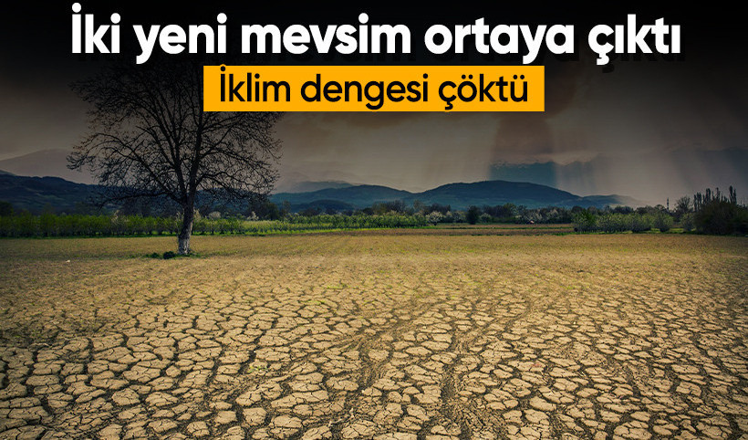 İklim dengesi çöktü: Dünya’da iki yeni mevsim ortaya çıktı