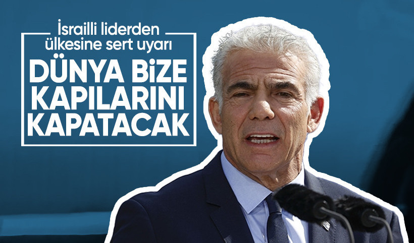 Lapid’den Netanyahu’ya sert uyarı: Dünya İsraillilere kapılarını kapatacak