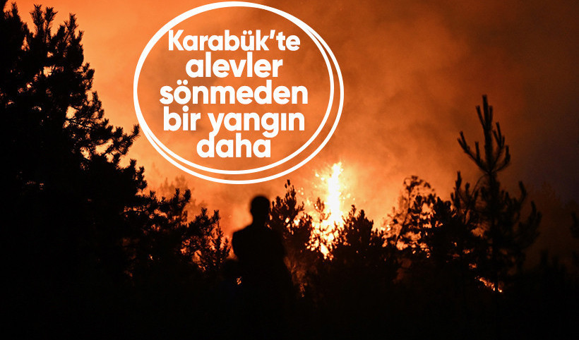 Karabük'te orman yangınlarına müdahale sürerken bir yangın daha çıktı