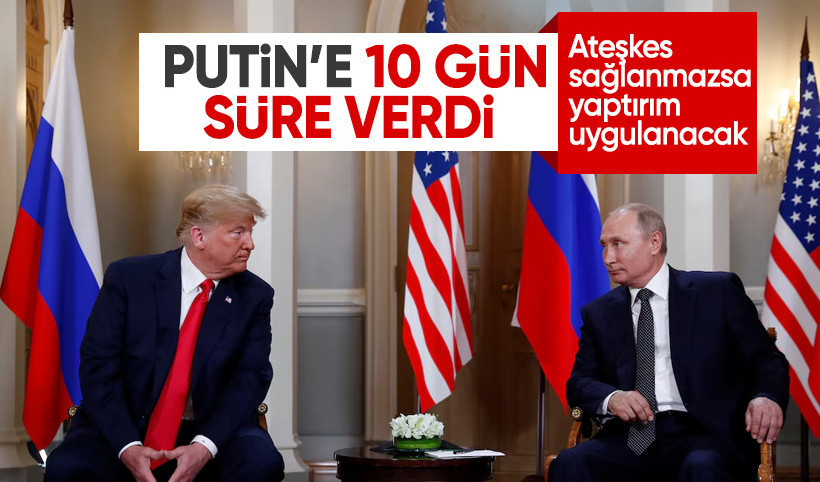 Trump, Rusya'ya verdiği süreyi 10 güne indirdi