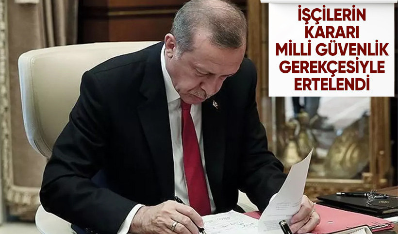 Cumhurbaşkanı kararı ile grev kararı 60 gün ertelendi