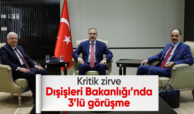 Dışişleri Bakanlığı'nda kritik zirve: Fidan, Kalın ve Güler bir araya geldi