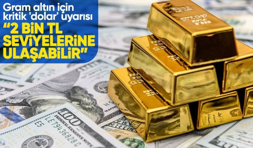 Gram altın için kritik 'dolar' uyarısı! Uzmanından yeni tahmin: 2 bin TL seviyelerine ulaşabilir - Resim: 1