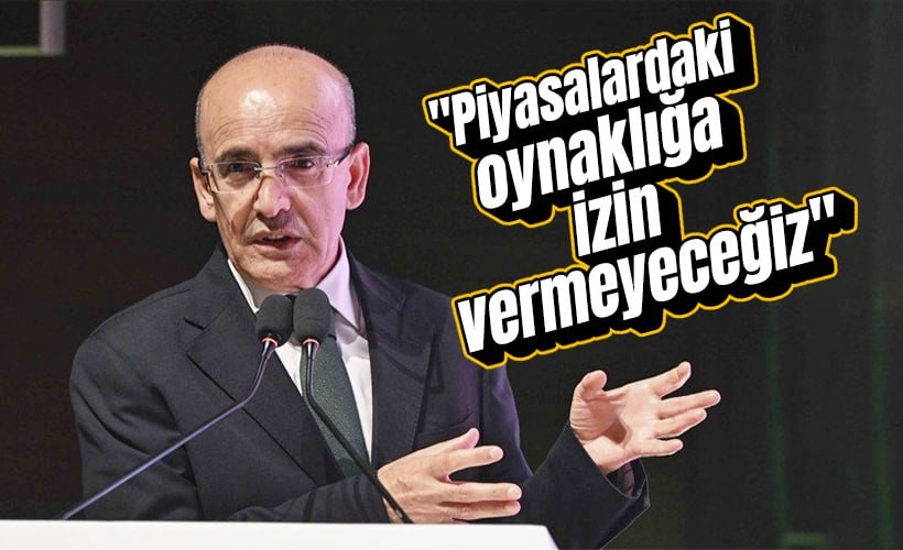Bakan Şimşek: Piyasada oynaklığa izin verilmeyecek