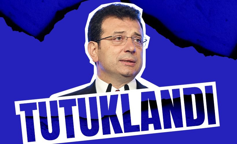İBB Başkanı Ekrem İmamoğlu tutuklandı