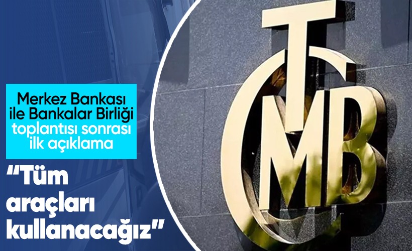 Merkez Bankası ile Bankalar Birliği arasındaki toplantı sona erdi