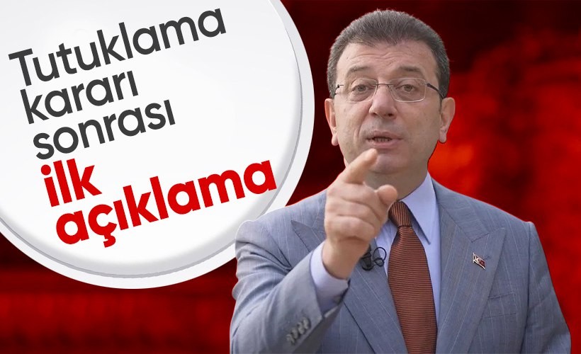 Yolsuzlukan tutuklanan Ekrem İmamoğlu'ndan peş peşe açıklamalar