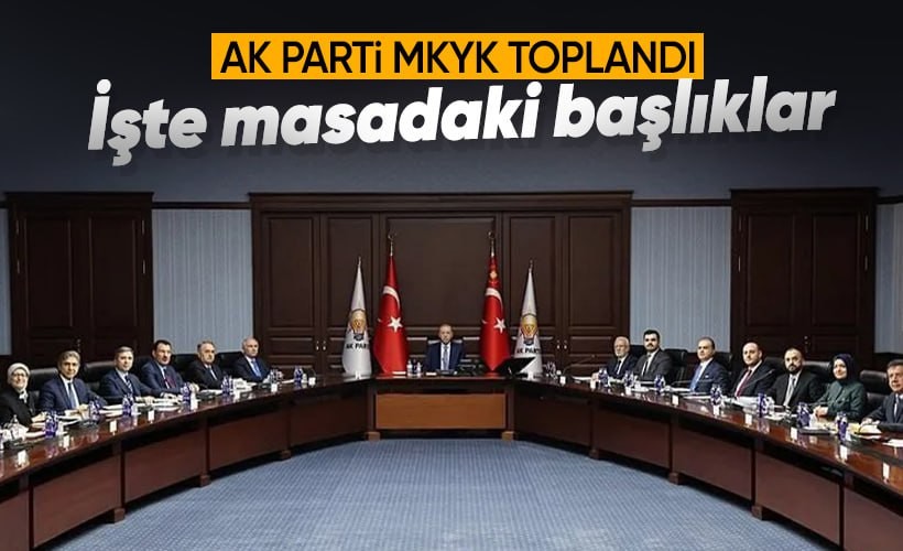 AK Parti MKYK toplandı! Masada kritik bir konu başlığı var