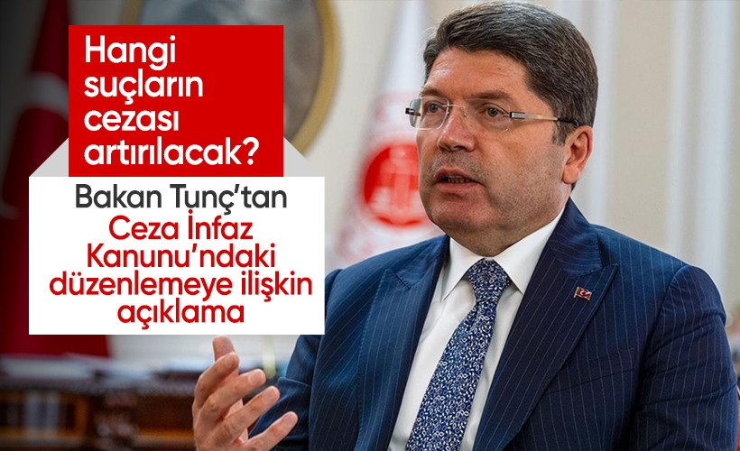 Adalet Bakanı Tunç'tan önemli açıklamalar: Hangi suçların cezası artırılacak?