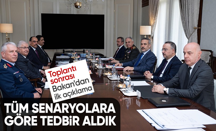 Dışişleri Bakanı Fidan: Ülkemizi ilgilendiren tüm senaryolara göre tedbirleri aldık