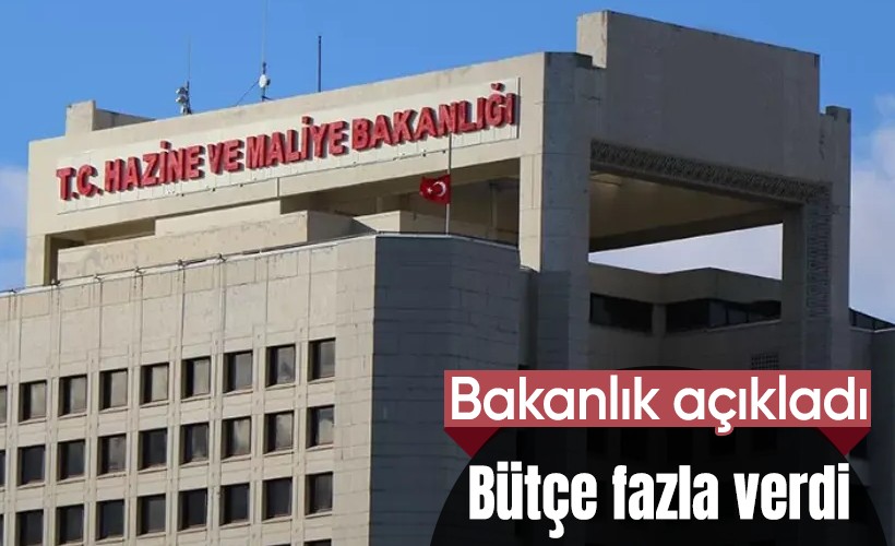 Bakanlık bütçe verilerini açıkladı: Mayıs ayında fazla verdi