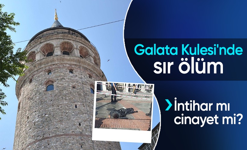 Galata Kulesi'nden düşen 22 yaşındaki genç yaşamını yitirdi