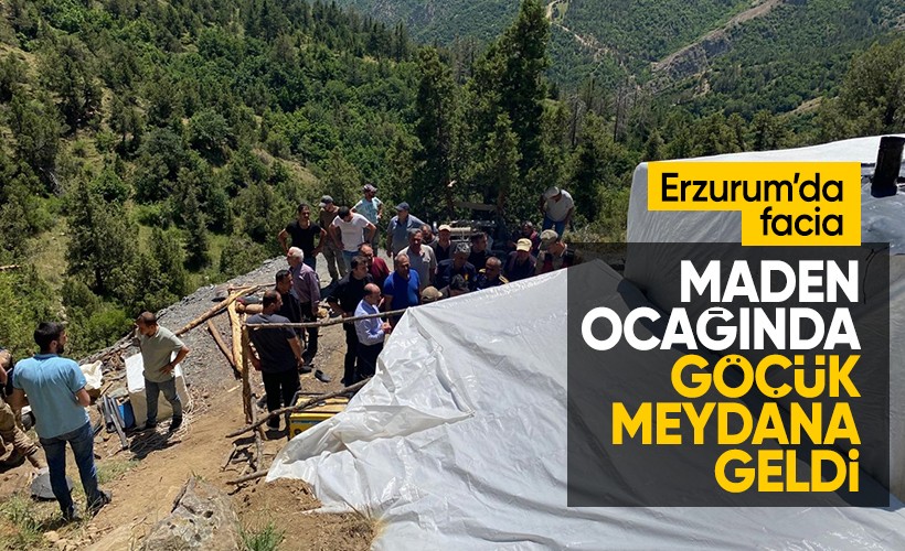 Erzurum'da maden ocağında göçük: 3 işçi hayatını kaybetti