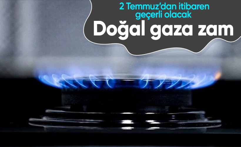 Doğal gaza zam yapıldı