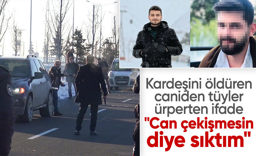 Kardeşini öldürdü! İfadesi tüyler ürpertti: Can çekişmesin diye sıktım