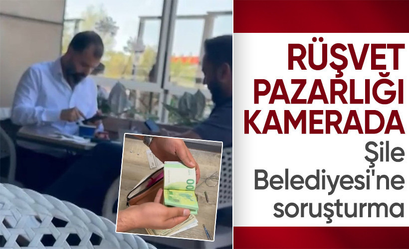 Şile Belediyesi'ne soruşturma: Rüşvet görüntüleri çıktı