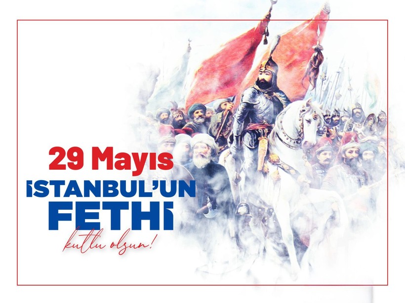 Resimli 29 Mayıs İstanbul'un Fethi 571. Yıldönümüne özel kutlama mesajları - Resim: 12